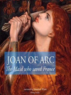 cover image of The story of Joan of Arc, the Maid who saved France